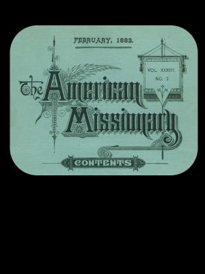 [Gutenberg 60314] • The American Missionary — Volume 37, No. 2, February, 1883